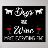 Hunde und Wein machen alles gut Poster (Vorne)