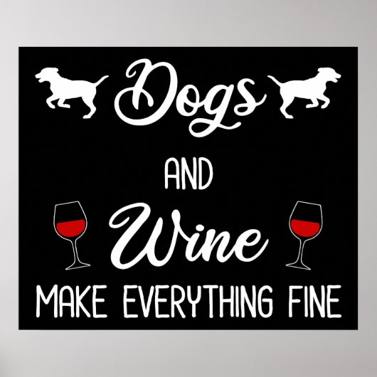 Hunde und Wein machen alles gut Poster (Vorne)