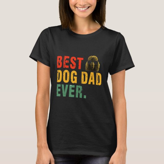 Hunde Vater Ever Poodle T-Shirt (Vorderseite)
