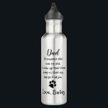 Hunde Vater Funny Vatertag Witz - Spaß Hund Vater Edelstahlflasche<br><div class="desc">Überraschung Vater diesen Vatertag mit diesem super niedlichen Hund Papa Wasserflasche . Vater ... Wenn jemand anderes mein Vater wäre, würde ich ihre Schuhe aufkauen, auf ihren Teppich gekackt und dich finden. . . Personalisieren Sie sich mit dem Lieblings-Vater Haustiere Foto und Name . Hunde Vater Der sonnige Vater -...</div>