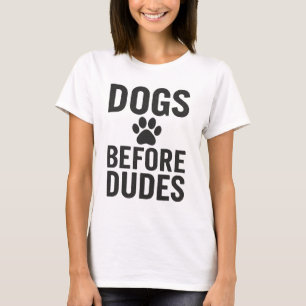 Hunde vor Typen - Funny Dog Lover Zitat T-Shirt
