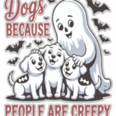 Hunde, weil die Leute ein gruseliges Halloween sin Aufkleber (Vorderseite)