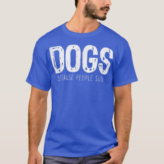 Hunde, weil die Leute Lover Funny Gift Christm Sin T-Shirt