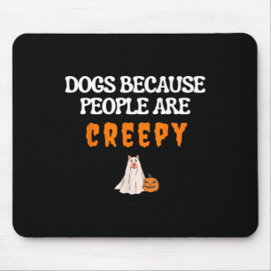 Hunde, weil die Menschen sind gruselig lustige Hun Mousepad