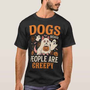 Hunde, weil Menschen gruselig Halloween-Geist T-Shirt