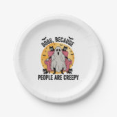 Hunde, weil Menschen gruselig sind Pappteller (Vorderseite)