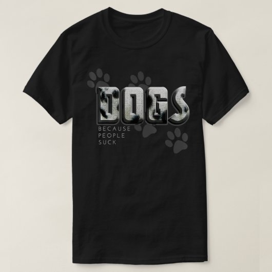 Hunde, weil Menschen Liebe Hunde Funny Geschenk T-Shirt (Design vorne)
