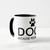 Hunde, weil Menschen Paw Print Sind zum Kotzen Tasse (Vorderseite Links)