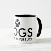 Hunde, weil Menschen Paw Print Sind zum Kotzen Tasse (VorderseiteRechts)