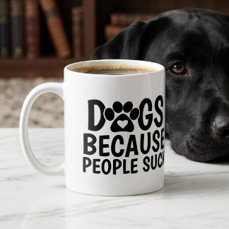 Hunde, weil Menschen scheiße sind Jumbo-Tasse