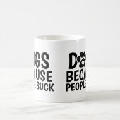 Hunde, weil Menschen scheiße sind Kaffeetasse (Mittel)