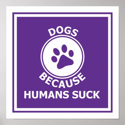 Hunde, weil Menschen sind zum Kotzen Poster (Vorne)