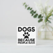 Hunde, weil Menschen Sind zum Kotzen Quadratische Visitenkarte (Stehend Vorderseite)