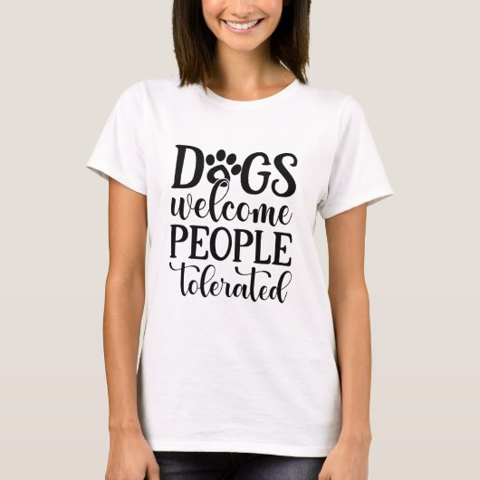 Hunde willkommen Menschen geduldet T-Shirt (Vorderseite)