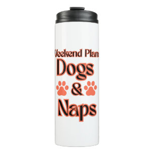 HUNDE-WOCHENENENPLAN IST HUNDE UND NICKERCHEN PETS THERMOSBECHER