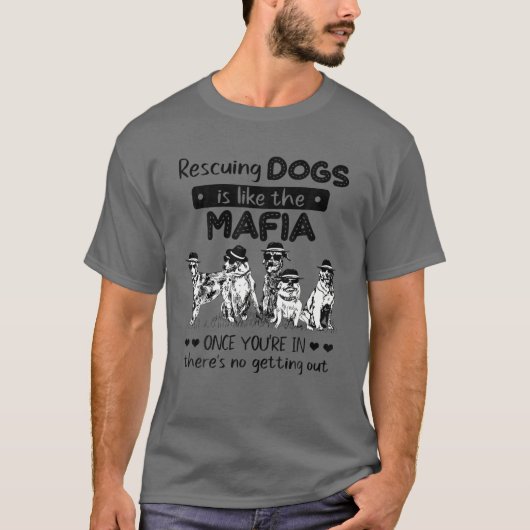 Hunde zu retten ist wie der Mafia Hund Rescue - Hu T-Shirt (Vorderseite)