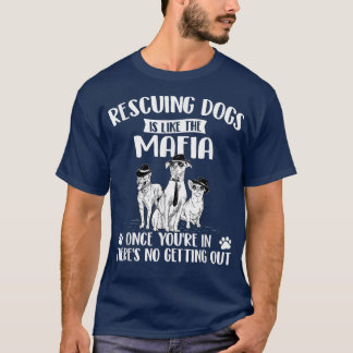 Hunde zu retten ist wie die Mafia Hundeservice Ad T-Shirt