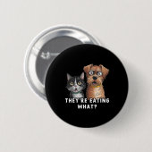 Hundebatte 2024 Haustiere Katze Sie sind Ea Button (Vorne & Hinten)