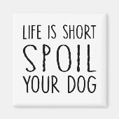 Hundebesitzer Geschenkleben ist kurz verwöhnen Ihr Magnet (Vorne)