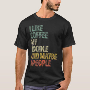 Hundebesitzer Ich mag Kaffee mein Doodle und viell T-Shirt