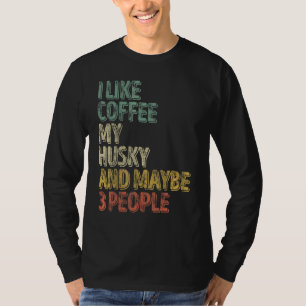 Hundebesitzer Ich mag Kaffee mein Husky und vielle T-Shirt