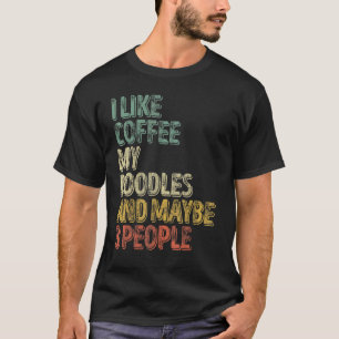 Hundebesitzer Ich mag Kaffee meine Doodles und vie T-Shirt