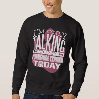 Hundebesitzer Ich spreche nur mit meinem Yorkshire Sweatshirt