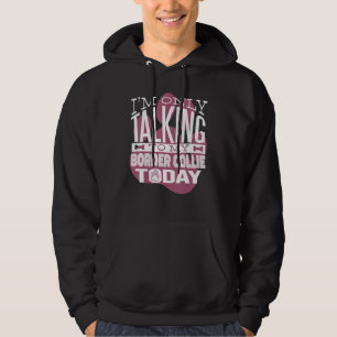 Hundebesitzer Ich spreche nur mit meiner Border Co Hoodie