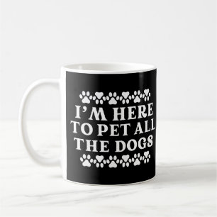 Hundebesitzer Lover bin ich hier, um alle Hunde zu Kaffeetasse