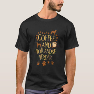 Hundebesitzer von Kaffee und Hollandse Herder T-Shirt