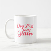 "Hundebüt ist mein Glitzer" Kaffeetasse (Links)
