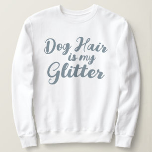 "Hundebüt ist mein Glitzer" Sweatshirt