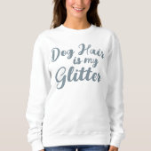 "Hundebüt ist mein Glitzer" Sweatshirt (Vorderseite)