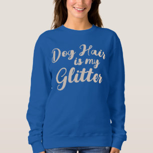 "Hundebüt ist mein Glitzer" Sweatshirt