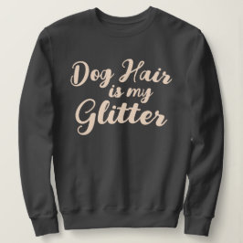 "Hundebüt ist mein Glitzer" Sweatshirt
