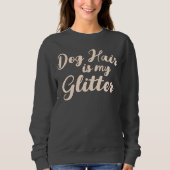 "Hundebüt ist mein Glitzer" Sweatshirt (Vorderseite)