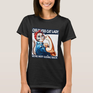 Hundedame Wir gehen nicht zurück Katzen Liebhaber  T-Shirt