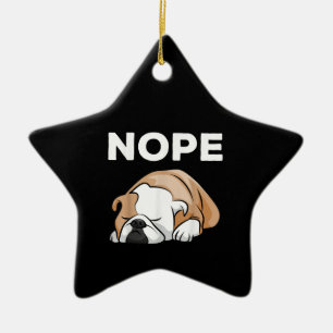 Hundegeschenk Bulldog Nope for Bulldog Lover ! Keramik Ornament