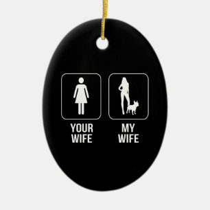 Hundegeschenk Deine Ehefrau - Meine Ehefrau Fran Keramik Ornament