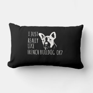 Hundegeschenk   Ich mag Französisch Bulldog OK Lendenkissen