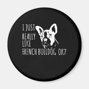 Hundegeschenk Ich mag Französisch Bulldog OK Magnet