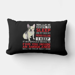 Hundegeschenk   Ich schlafe in meinem Bett, mein f Lendenkissen