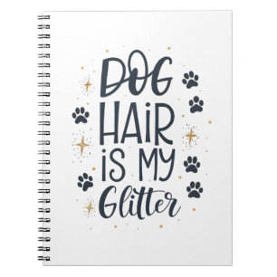 Hundehaar ist mein Glitter Süße Pfoten-Typografie Notizblock