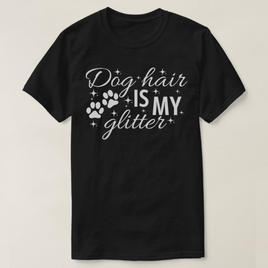 Hundehaare ist mein Glitzer T-Shirt (Design vorne)