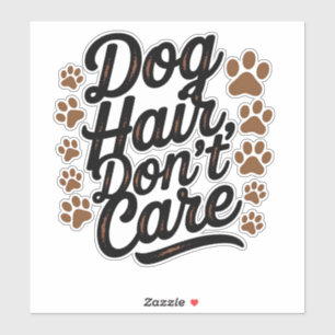 "Hundehaare, keine Sorge - Pup Lover Design" Aufkleber