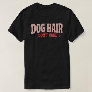 Hundehaare sind egal Lustiger Hundebesitzer Eltern T-Shirt