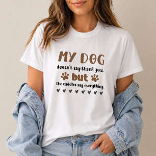 Hundeknuddeln sagen alles, Hunde-Mama T-Shirt