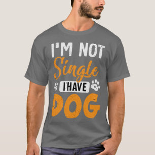 Hundeliebhaber Ich bin kein Single Ich habe einen T-Shirt