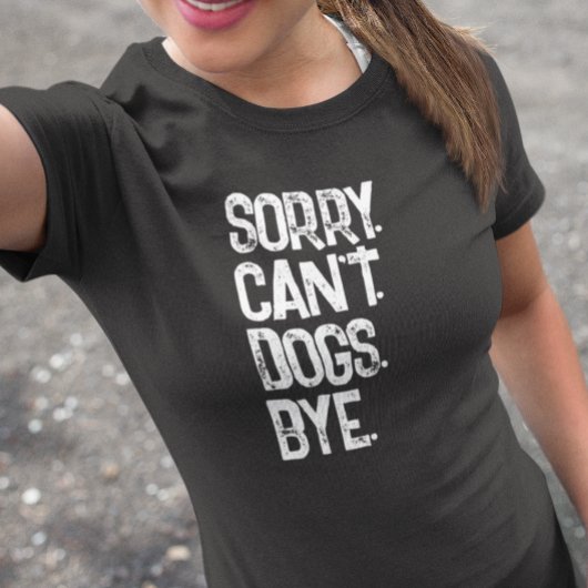 Hundeliebhaber Sorry Can't Funny T-Shirt