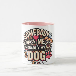Hundeliebhaber-Tasse Jemand liebt mich, wahrschein Tasse